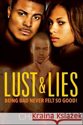Lust & Lies: Being Bad Never Felt So Good Chandler 9781478744399 Outskirts Press - książka