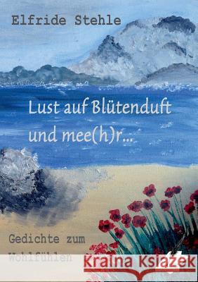 Lust auf Blütenduft und mee(h)r...: Gedichte zum Wohlfühlen Pfolz, Karin 9783903056046 Karina - książka