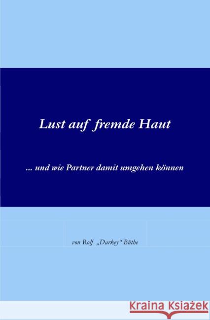 Lust auf fremde Haut : ... und wie Partner damit umgehen können Büthe, Rolf 