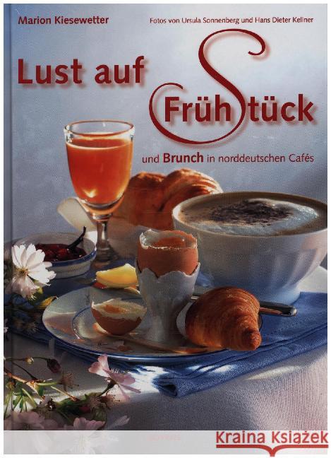 Lust auf Frühstück : und Brunch in norddeutschen Cafés Kiesewetter, Marion 9783804214002 Boyens Buchverlag - książka