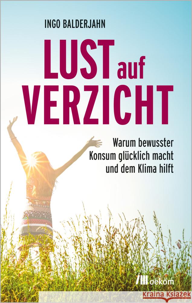 Lust auf Verzicht Balderjahn, Ingo 9783987260810 oekom - książka