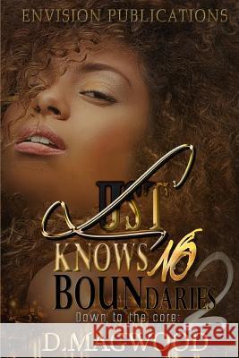 Lust Knows No Boundaries: Down to the Core 2 Dabinique Magwood 9781544773452 Createspace Independent Publishing Platform - książka