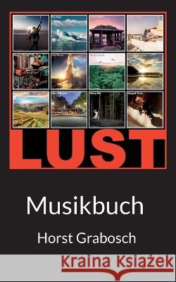 Lust: Musikbuch Horst Grabosch 9783756243143 Books on Demand - książka