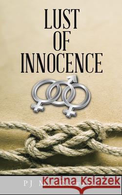 Lust of Innocence Pj MacDowell 9781504969901 Authorhouse - książka