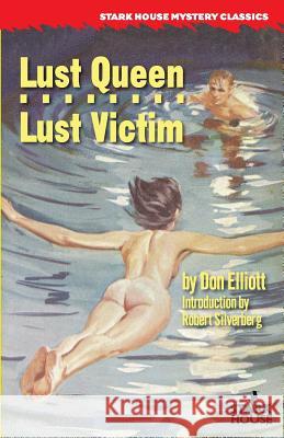 Lust Queen / Lust Victim Don Elliott Robert Silverberg 9781933586687 Stark House Press - książka