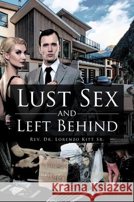 Lust Sex and Left Behind Sr. Lorenz 9781637107072 Fulton Books - książka