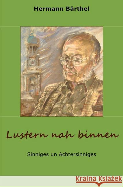 Lustern nah binnen : Sinniges un Achtersinniges Bärthel, Hermann 9783741891625 epubli - książka