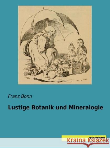Lustige Botanik und Mineralogie Bonn, Franz 9783957701909 Saxoniabuch.de - książka