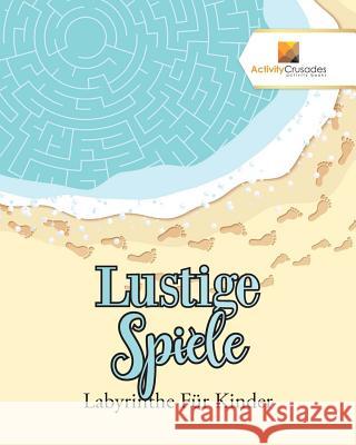 Lustige Spiele: Labyrinthe Für Kinder Activity Crusades 9780228218074 Not Avail - książka