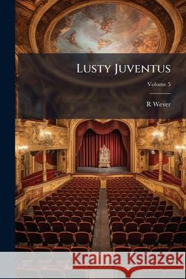 Lusty Juventus, Volume 5 R Wever 9781144258472  - książka