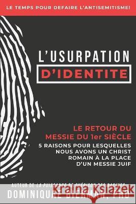 L'usurpation d'identité: Le retour du Messie du 1er siècle Bierman, Dominiquae 9781953502278 Zion's Gospel Press - książka