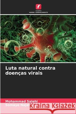 Luta natural contra doenças virais Salehi, Mohammad, Najafi, Somaye 9786208973964 Edições Nosso Conhecimento - książka