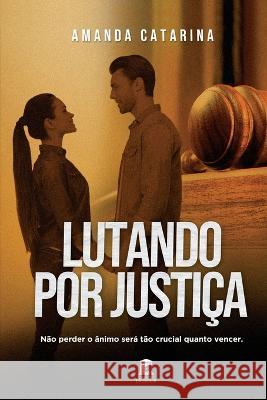 Lutando por Justiça Amanda Catarina 9786500572254 Amazon Digital Services LLC - Kdp - książka
