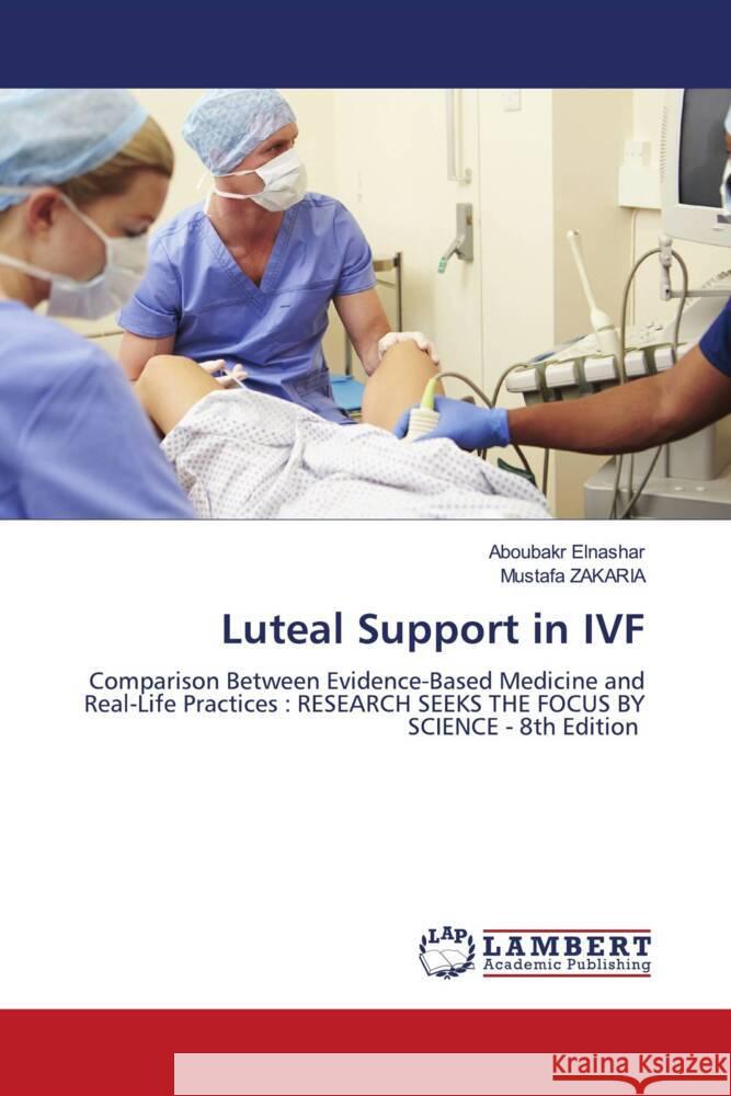 Luteal Support in IVF Elnashar, Aboubakr, Zakaria, Mustafa 9786204956336 LAP Lambert Academic Publishing - książka