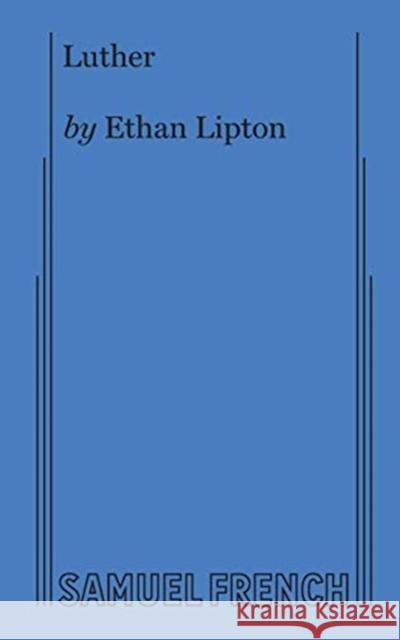 Luther Ethan Lipton   9780573707063 Samuel French, Inc. - książka