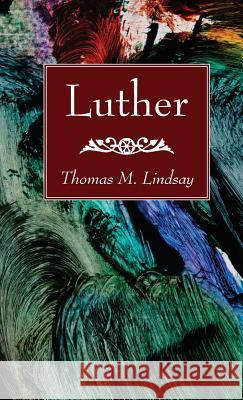 Luther Thomas M Lindsay 9781532616051 Wipf & Stock Publishers - książka