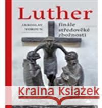 Luther - finále středověké zbožnosti Jaroslav Vokoun 9788071958901 Karmelitánské nakladatelství - książka