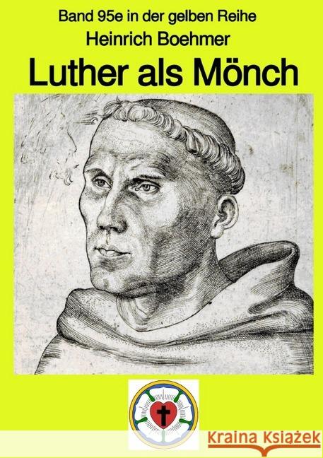 Luther - Kindheit - Jugend - Mönch : Band 95e in der gelben Reihe Boehmer, Heinrich 9783750240629 epubli - książka