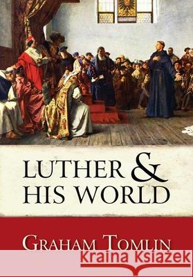 Luther and His World Tomlin, Graham 9780745955889  - książka