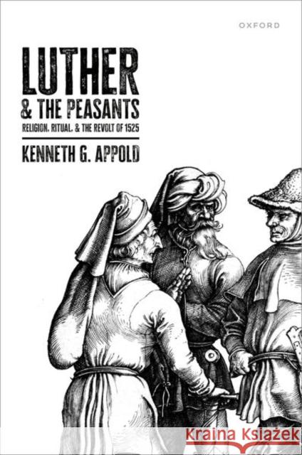 Luther and the Peasants: Religion, Ritual, and the Revolt of 1525 Kenneth G. (James Hastings Nichols Professor of Reformation History, James Hastings Nichols Professor of Reformation His 9780198946892 Oxford University Press - książka