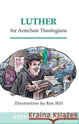 Luther for Armchair Theologians Steven D. Paulson Ron Hill 9780664223816 Westminster John Knox Press - książka