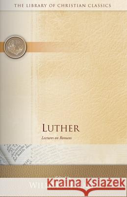 Luther: Lectures on Romans Wilhelm Pauck 9780664241513 Westminster/John Knox Press,U.S. - książka