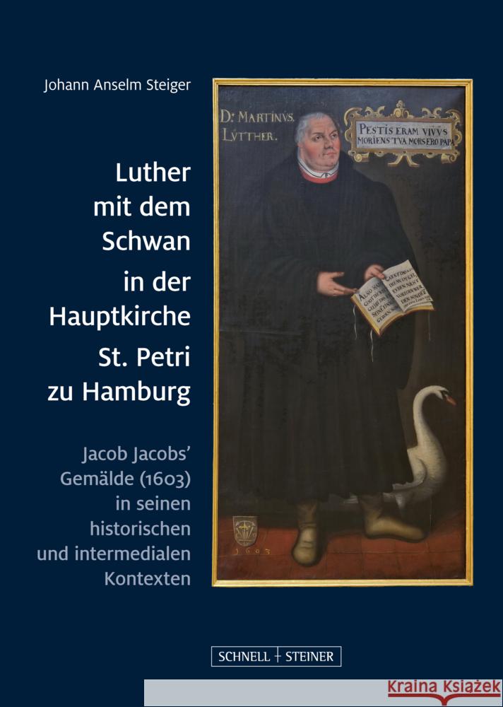 Luther mit dem Schwan in der Hauptkirche St. Petri zu Hamburg Steiger, Johann Anselm 9783795439194 Schnell & Steiner - książka