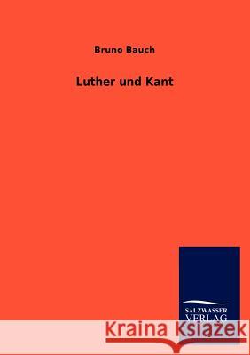 Luther und Kant Bauch, Bruno 9783846017340 Salzwasser-Verlag Gmbh - książka