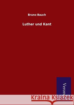 Luther und Kant Bauch, Bruno 9789925000449 Salzwasser-Verlag Gmbh - książka