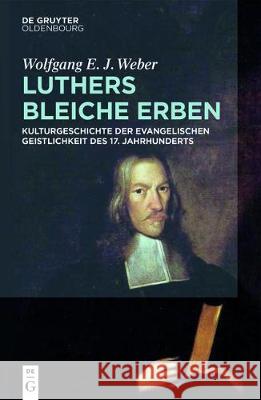 Luthers bleiche Erben Weber, Wolfgang 9783110546811 De Gruyter - książka