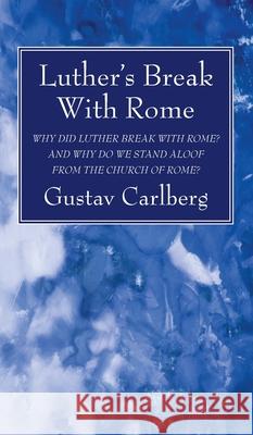 Luther's Break With Rome Gustav Carlberg 9781725275041 Wipf & Stock Publishers - książka