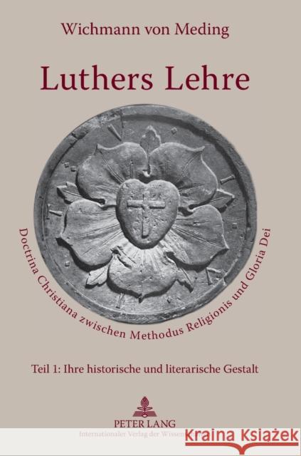 Luthers Lehre; Doctrina Christiana zwischen Methodus Religionis und Gloria Dei Von Meding, Wichmann 9783631594193 Lang, Peter, Gmbh, Internationaler Verlag Der - książka