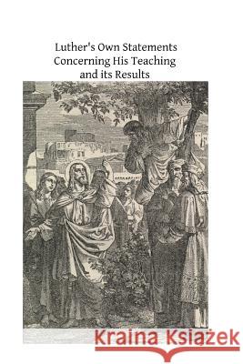 Luther's Own Statements Concerning His Teaching and Their Results Henry O'Conno Brother Hermenegil 9781492955191 Createspace - książka