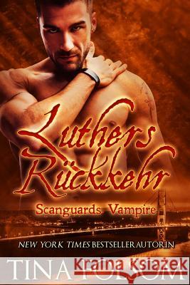 Luthers Rückkehr (Scanguards Vampire - Buch 10) Folsom, Tina 9781942906148 Tina Folsom - książka