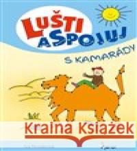 Lušti a spojuj s kamarády Iva Nováková 9788076980426 Pierot - książka