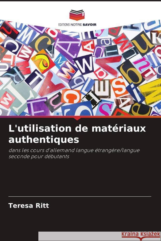 L'utilisation de matériaux authentiques Ritt, Teresa 9786200758125 Editions Notre Savoir - książka