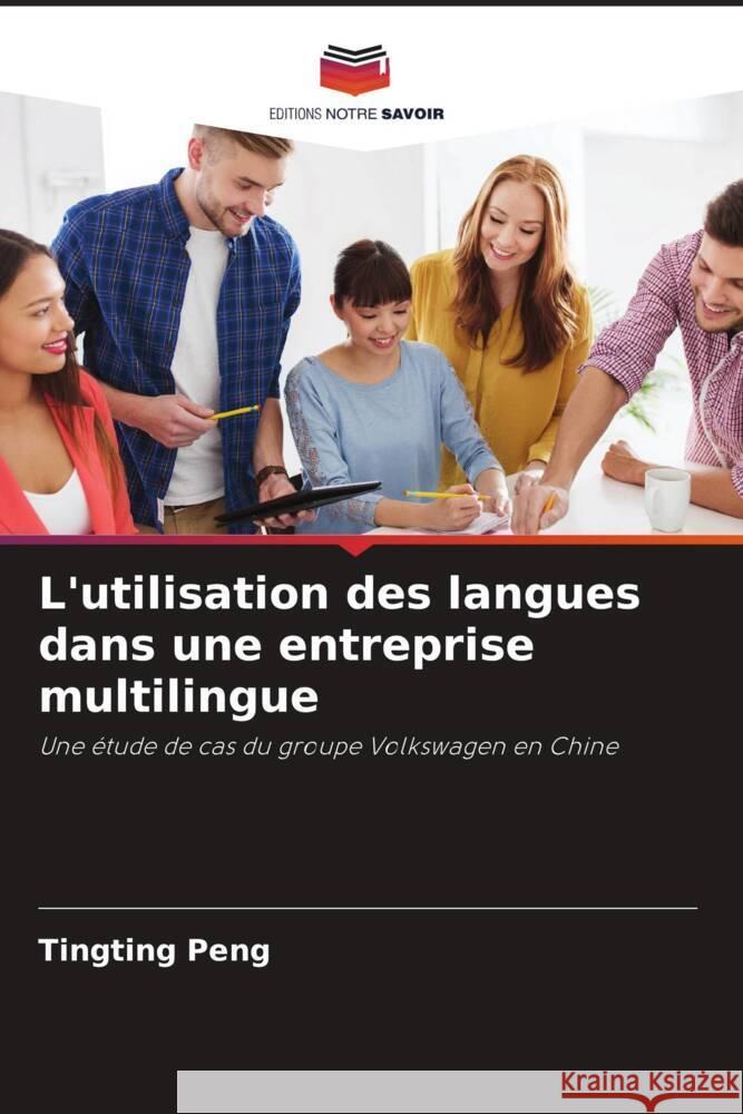 L'utilisation des langues dans une entreprise multilingue Peng, Tingting 9786204516110 Editions Notre Savoir - książka