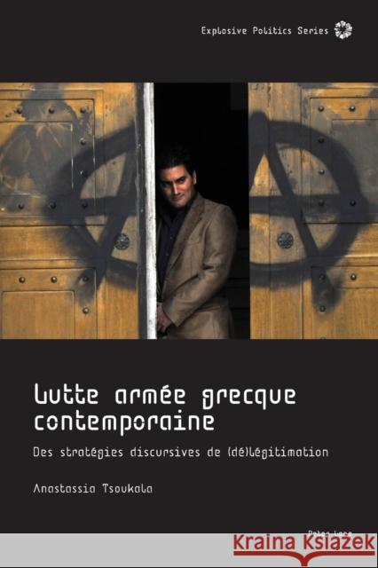 Lutte Armee Grecque Contemporaine: Des Strategies discursives de (De)legitimation  9781789977417 Peter Lang Ltd, International Academic Publis - książka