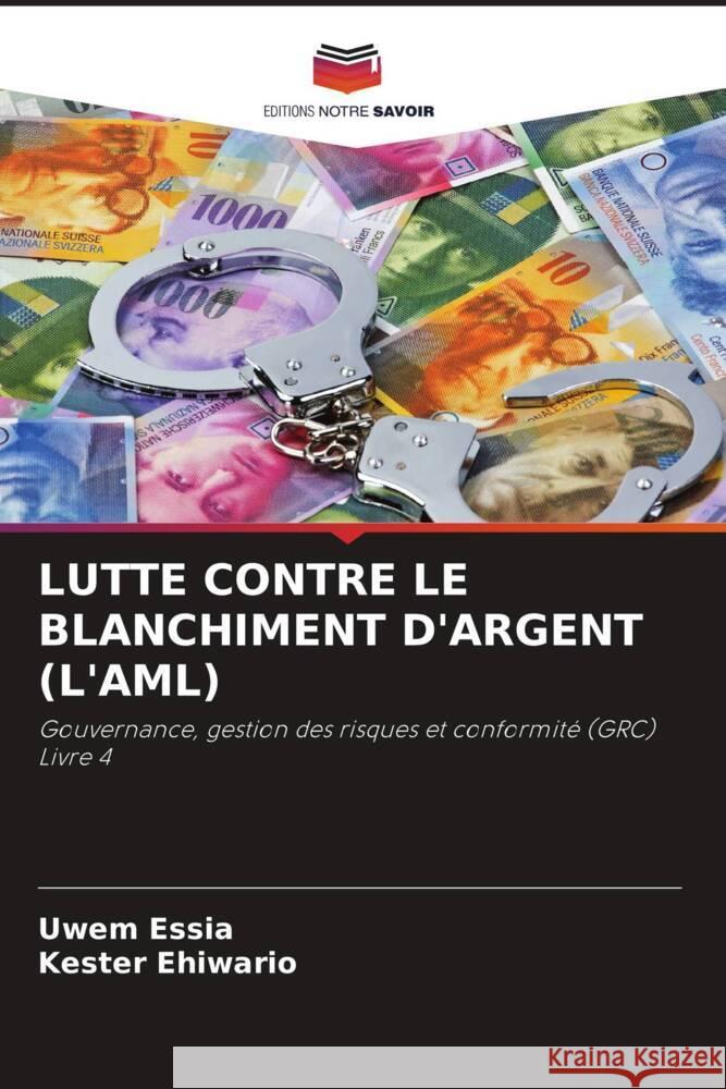 LUTTE CONTRE LE BLANCHIMENT D'ARGENT (L'AML) Essia, Uwem, Ehiwario, Kester 9786205207321 Editions Notre Savoir - książka