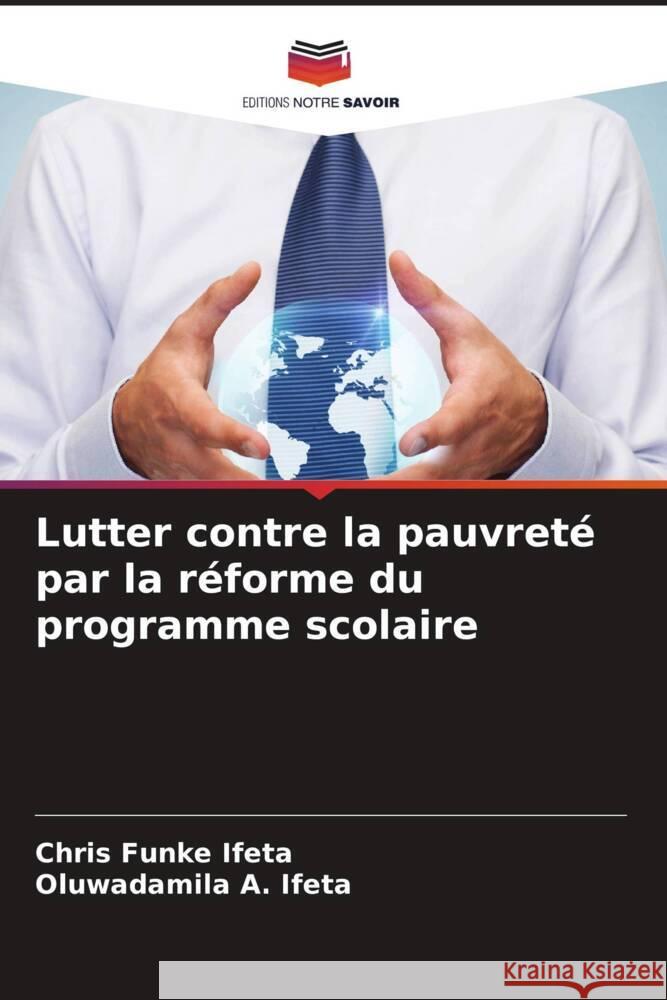 Lutter contre la pauvreté par la réforme du programme scolaire Ifeta, Chris Funke, Ifeta, Oluwadamila A. 9786205552278 Editions Notre Savoir - książka