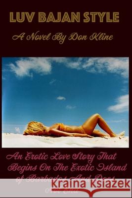 Luv Bajan Style: A Different Kind of Love Don Kline 9781656679734 Independently Published - książka