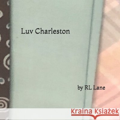 Luv Charleston Rl Lane Rl Lane 9781093115130 Independently Published - książka