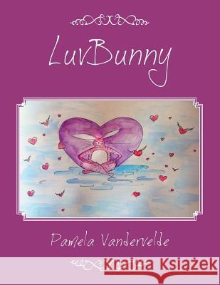 Luvbunny Pamela Vandervelde 9781491898673 Authorhouse - książka
