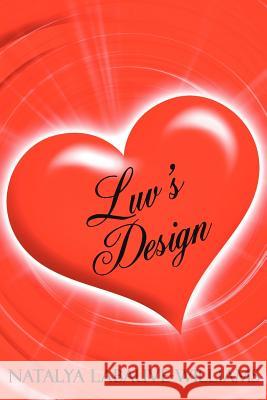 Luv's Design Natalya LaBauve-Williams 9781425963972 Authorhouse - książka
