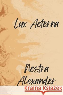 Lux Aeterna Nestra Alexander   9798397106917 Independently Published - książka