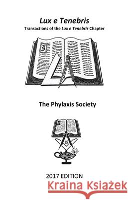 Lux e Tenebris 2017 Transactions Phylaxis Society 9781542886840 Createspace Independent Publishing Platform - książka