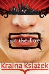 Lux the Poet Martin Millar 9781593762315 Soft Skull Press