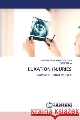 Luxation Injuries Ningthoujam Kheroda Devi Rohini Dua 9786207844425 LAP Lambert Academic Publishing - książka