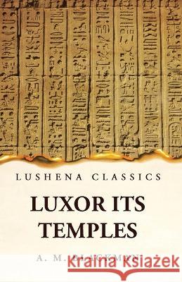 Luxor and its Temples Aylward M Blackman   9781639239177 Lushena Books - książka