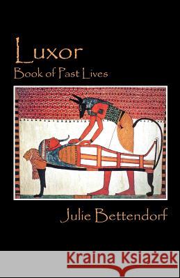 Luxor: Book of Past Lives Julie Bettendorf 9781478749479 Outskirts Press - książka